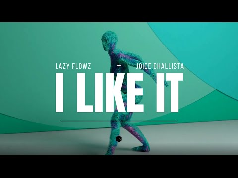 Lazy Flowz x Joice Challista - I Like It