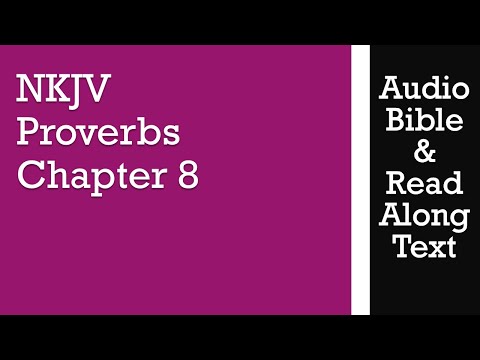 Proverbs 8 - NKJV - (Audio Bible & Text)