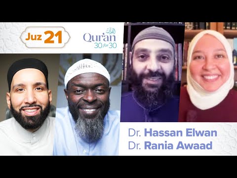 Juz 21: Dr. Hassan Elwan & Dr. Rania Awaad | The Glory of Allah | Qur’an 30 for 30 S4 — Dr. Omar Suleiman, Sh. Abdullah Oduro