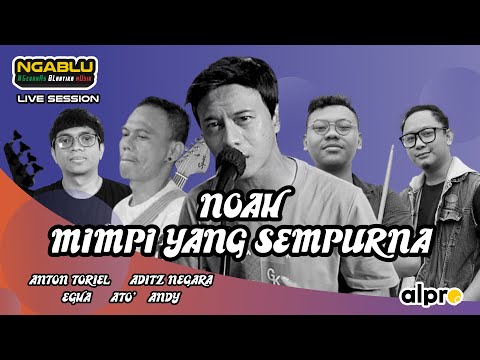 Noah - Mimpi Yang Sempurna (Toriel & Alpro Band Cover) | NGABLU Live Session