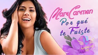 POR QUÉ TE FUISTE - MARICARMEN (KaraOke HD)