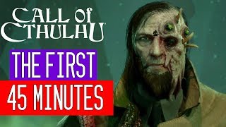 Call of Cthulhu - The First 45 Minutes of Gameplay (PS4/XONE/PC)