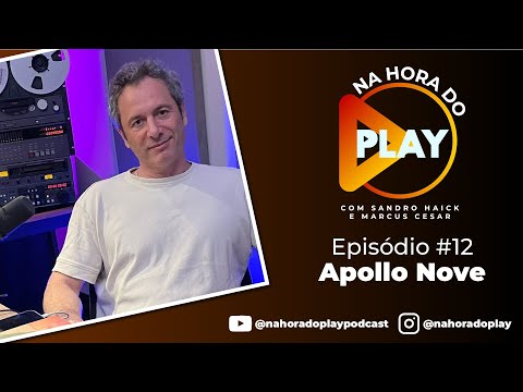 Na hora do Play - Episódio 12 - Apollo Nove