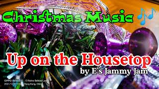 Up on the Housetop by E&#39;s Jammy Jam | no copyright Christmas Music