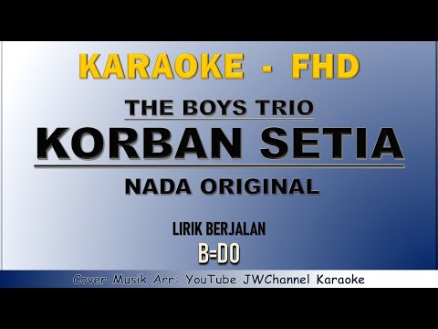 [KARAOKE] KORBAN SETIA - The Boys Trio Original Key
