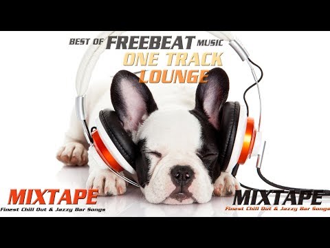 Beautiful relaxing Chillout & Jazzy Bar MIX  (2 Hours) Best of Freebeat One Track Chill Lounge