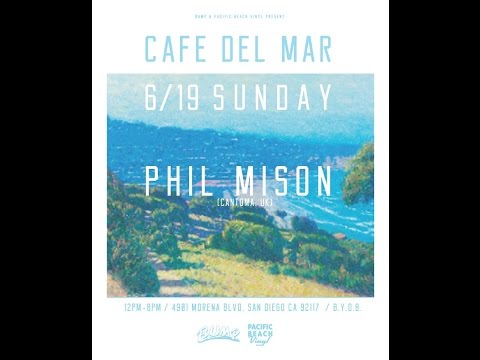 CAFE DEL MAR w/ PHIL MISON presented by BUMP at PACIFIC BEACH VINYL