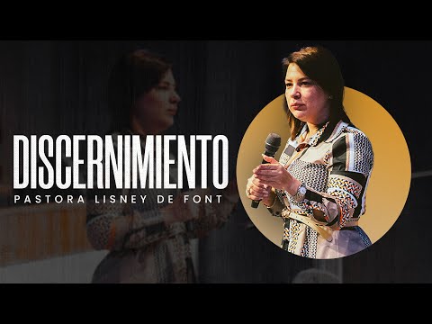 Discernimiento | Pra. Lisney de Font | 04-23-2025