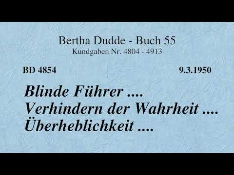 BD 4854 - BLINDE FÜHRER .... VERHINDERN DER WAHRHEIT .... ÜBERHEBLICHKEIT ....
