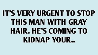🫵It's very urgent to stop this man with gray hair. He's coming to kidnap your..