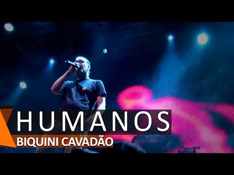 Humanos - Biquini Cavadão