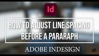 (INDESIGN TUTORIAL) How to Reduce or Increase Line Spacing Before a Paragraph | S.Sulianah