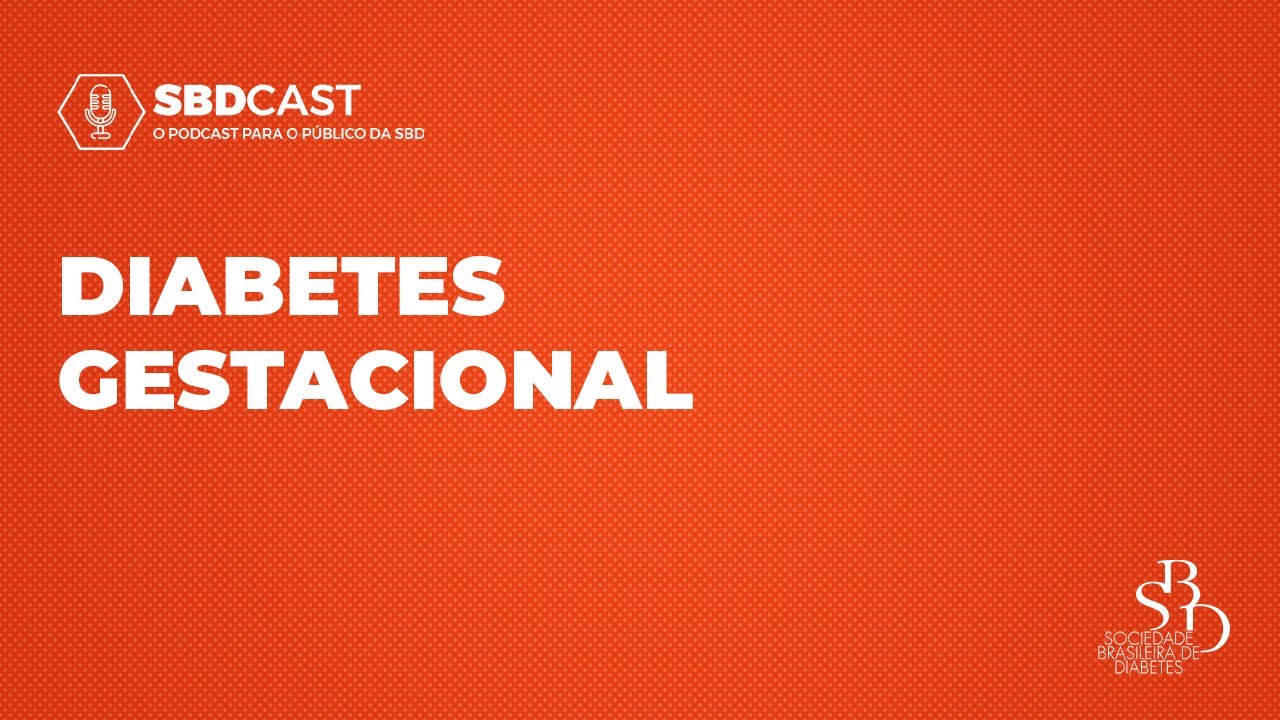 Diabetes Gestacional | #SBDCast