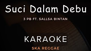 Download lagu Suci Dalam Debu - 3Pemuda Berbahaya Feat Sallsa Bintan | Karaoke | Ska Reggae mp3