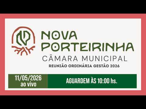 Transmissão da Câmara de Nova Porteirinha-MG/6ª Reunião Ordinária 11/05/2026 ao vivo