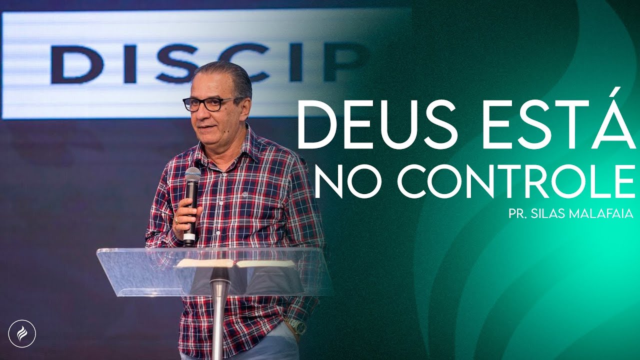 Deus está no controle - Pr. Silas Malafaia - Advec SP