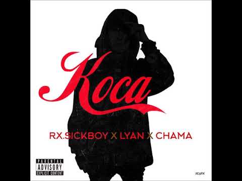 RX SickBoy, Lyan, Chama - Koca