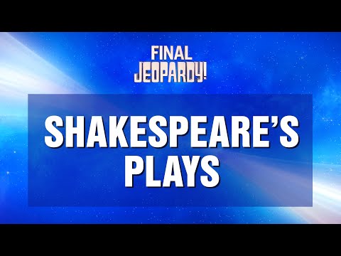 Final Jeopardy!: Shakespeare's Plays | JEOPARDY!