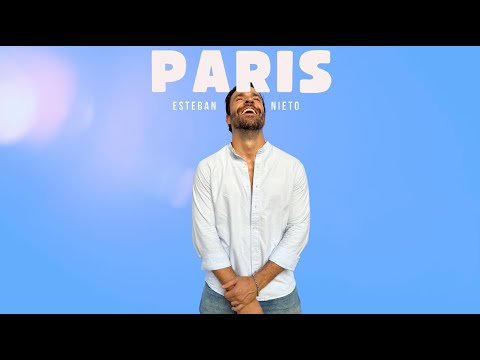 Paris - Esteban Nieto - (Official Video Lyric)
