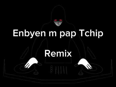 Enbyen M Pap Tchip Mwen Menm Raboday remix