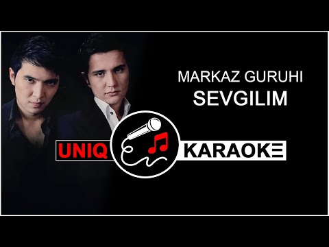 Markaz guruhi - Sevgilim | KARAOKE