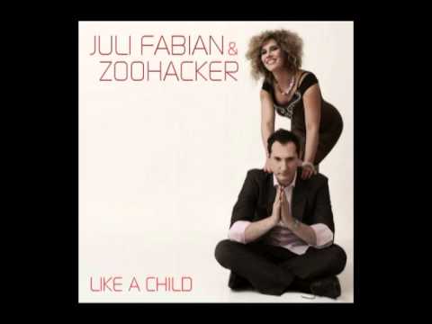 Fábián Juli & Zoohacker - Like a child