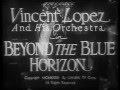 VINCENT LOPEZ and His Orchestra, "Beyond the Blue Horizon" Paramount 1932