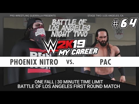WWE 2K19 My Career Mode | Ep 64 | BATTLE OF LOS ANGELES NIGHT TWO! PHOENIX NITRO VS. PAC!!!