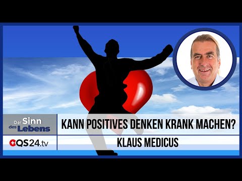 Kann positives Denken krank machen? | Klaus Medicus | Der Sinn des Lebens | QS24 19.05.2020