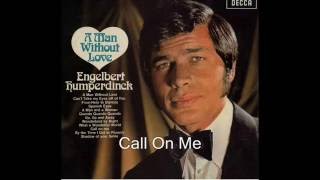 Engelbert Humperdinck   -   Call On Me   ( audio - lyrics )