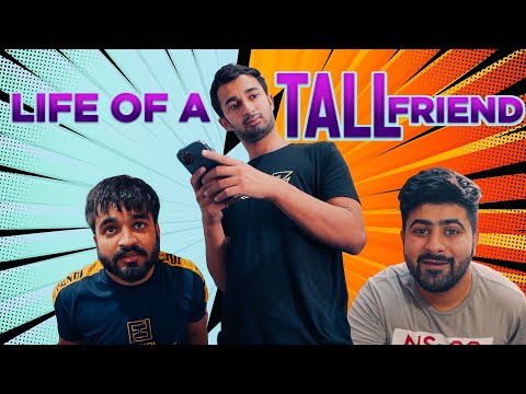 Life Of A Tall Friend | DablewTee | WT | Funny Skit