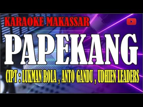karaoke makassar papekang - cipt lukman rola
