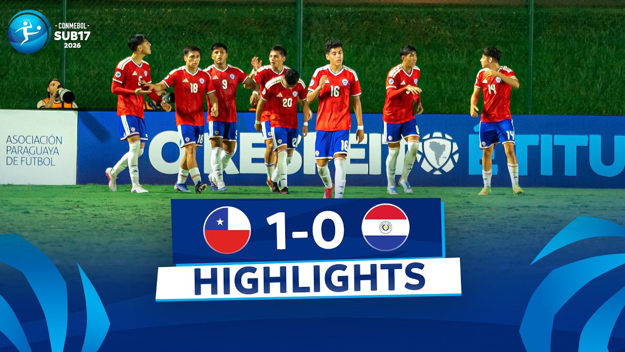 Chile U17 vs Paraguay U17 Highlights