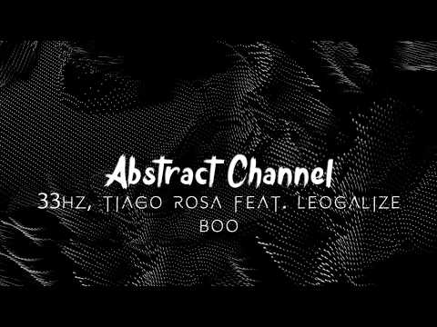 33Hz, Tiago Rosa Feat. Leogalize - Boo (Original Mix) [Abstract Friday Gifts #011]