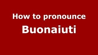 How to pronounce Buonaiuti