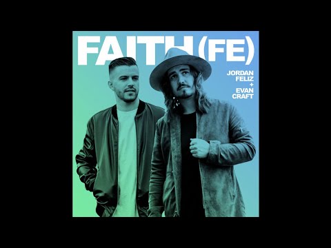 Jordan Feliz Ft. Evan Craft - Faith (Fe)
