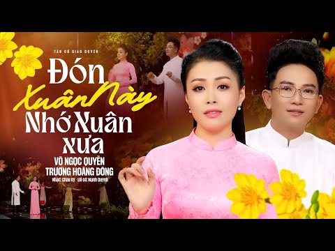 Ảnh bài hát Đón Xuân Này Nhớ Xuân Xưa - Thể hiện bởi Võ Ngọc Quyền