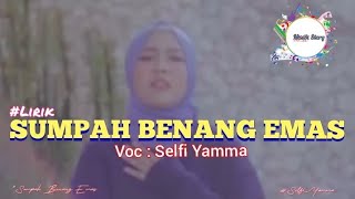 Download lagu SUMPAH BENANG EMAS | Voc : Selfi Yamma mp3 Download lagu SUMPAH BENANG EMAS | Voc : Selfi Yamma mp3