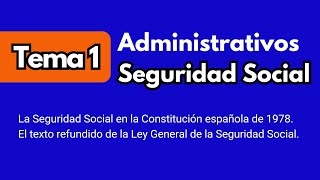 Tema 1 Administrativos de la Seguridad Social