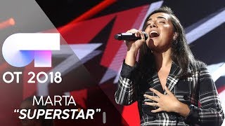 &quot;SUPERSTAR&quot; -  Marta | Gala 0 | OT 2018