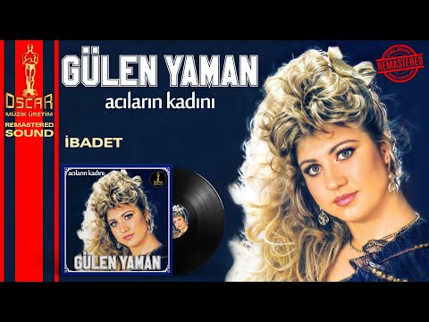 Gülen Yaman - İbadet - Orijinal Kayıtlar Remastered - Official Audio
