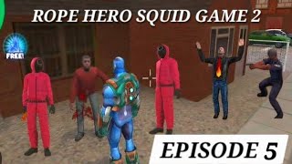 ROPE HERO SQUID GAME 2 ( FINAL EPISODE THE REBELLION)
