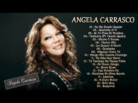 ANGELA CARRASCO EXITOS SUS MEJORES BALADAS CANCIONES - ANGELA CARRASCO 20 GRANDES EXITOS