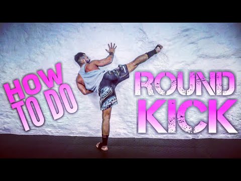 HOW TO DO A ROUND KICK, FULL TUTORIAL