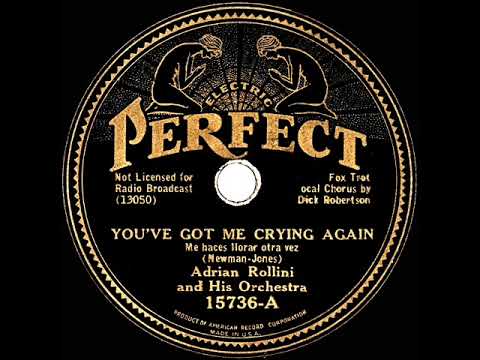 1933 Adrian Rollini - You’ve Got Me Crying Again (Dick Robertson, vocal)