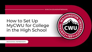 CIHS: How to Set Up MyCWU for College in the High School