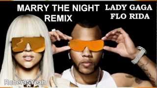 Marry The Night Remix - Flo Rida Ft Lady Gaga