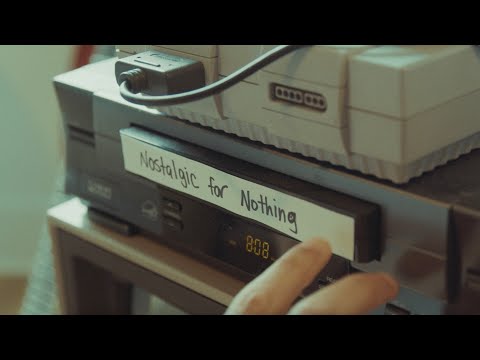 Video thumbnail for Nostalgic for Nothing