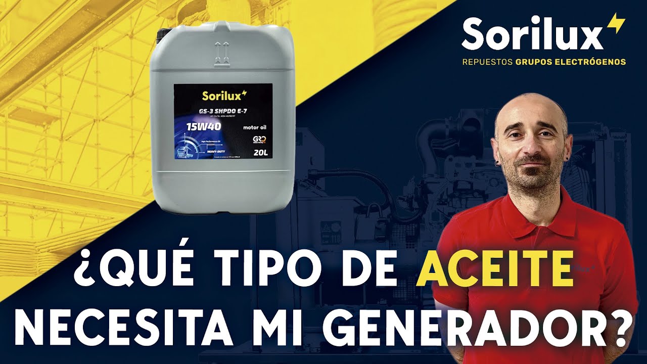 ¿Qué tipo de ACEITE necesita mi GENERADOR o grupo electrógeno | Sorilux