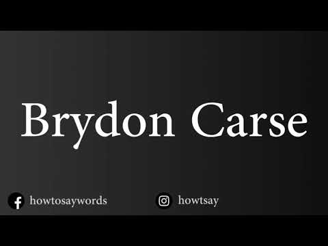 How To Pronounce Brydon Carse